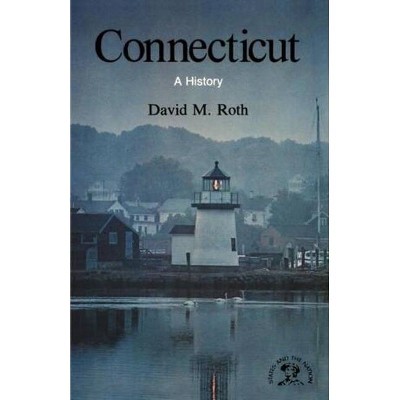 Connecticut - by  David Morris Roth (Paperback)