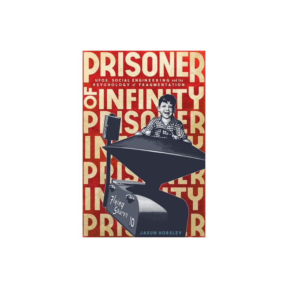 Prisoner of Infinity - by Jasun Horsley (Paperback)