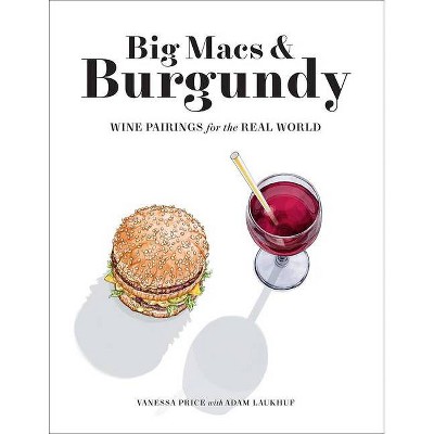 Big Macs & Burgundy - by Vanessa Price & Adam Laukhuf (Paperback)