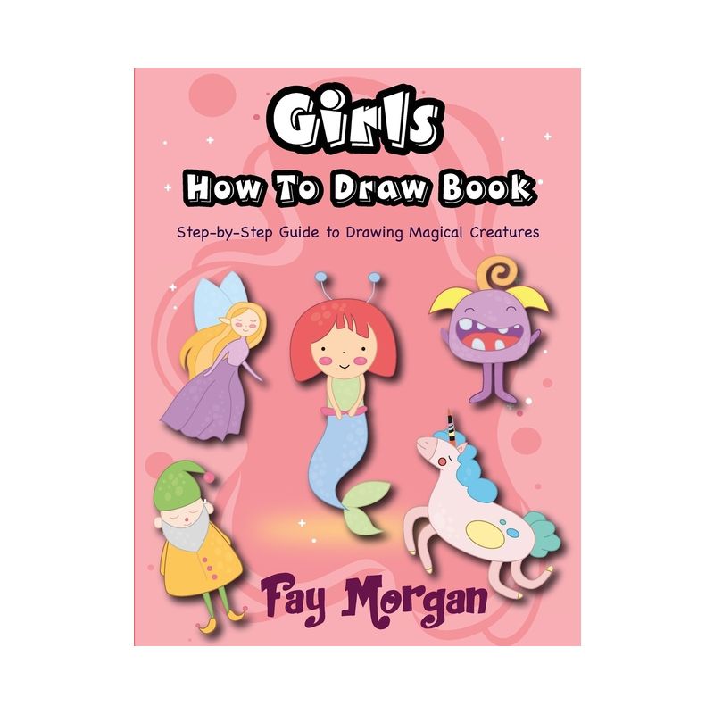 Girls How to Draw - (How to Draw for Kids) Large Print by  Fay Morgan (Paperback), 1 of 2