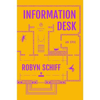 Information Desk - (Penguin Poets) by  Robyn Schiff (Paperback)