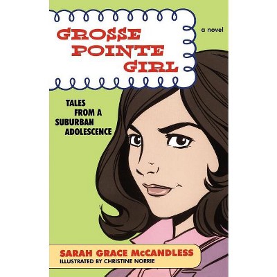 Grosse Pointe Girl - by  Sarah Grace McCandless (Paperback)