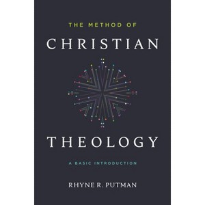 The Method of Christian Theology - by  Rhyne Putman (Paperback) - 1 of 1