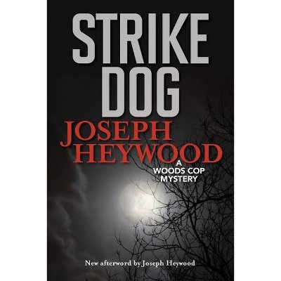 Strike Dog - by  Joseph Heywood (Paperback)