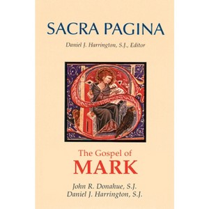 Sacra Pagina: The Gospel of Mark - by  John R Donahue & Daniel J Harrington (Paperback) - 1 of 1