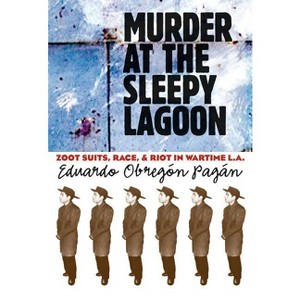 Murder at the Sleepy Lagoon - by  Eduardo Obregón Pagán (Paperback) - 1 of 1