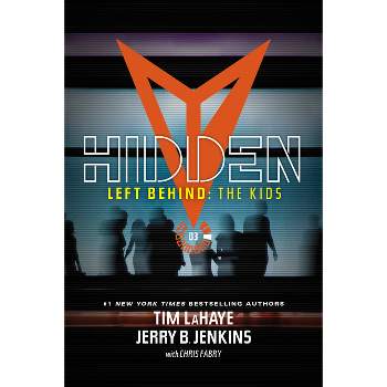 Hidden - (Left Behind: The Kids Collection) by  Jerry B Jenkins & Tim LaHaye (Paperback)