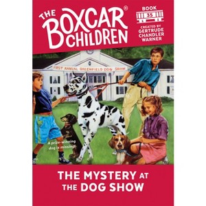 The Mystery at the Dog Show - (Boxcar Children Mysteries) (Paperback) - 1 of 1