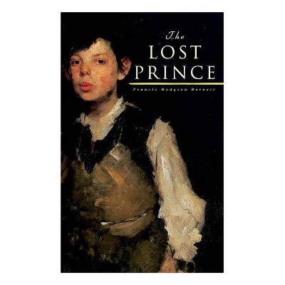 The Lost Prince - by  Francis Hodgson Burnett (Paperback)