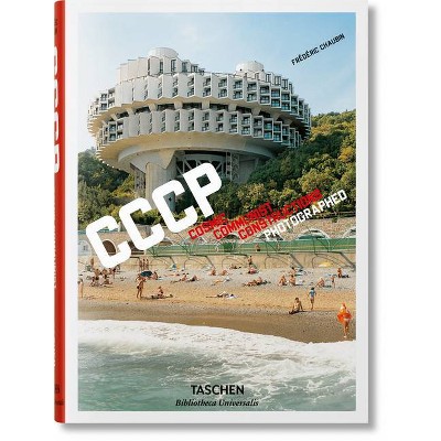 Frédéric Chaubin. Cccp. Cosmic Communist Constructions Photographed - (Bibliotheca Universalis) (Hardcover)