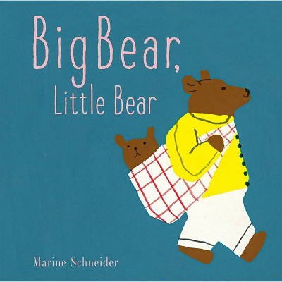 Big Bear, Little Bear - (Hardcover)