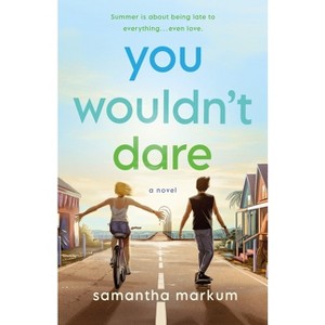 You Wouldn't Dare - by  Samantha Markum (Hardcover) - 1 of 1