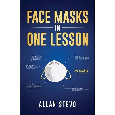 Face Masks In One Lesson - by  Allan Stevo (Paperback)