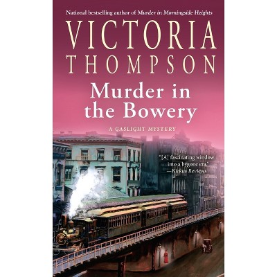 Murder in the Bowery - (Gaslight Mystery) by  Victoria Thompson (Paperback)