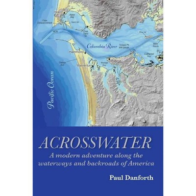 Acrosswater - by  Paul Danforth (Paperback)