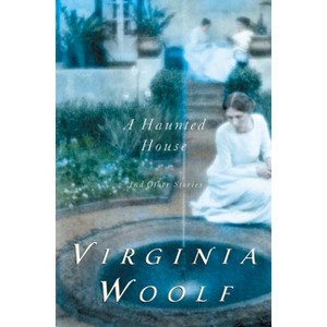 A Haunted House and Other Short Stories - (Virginia Woolf Library) by  Virginia Woolf (Paperback) - 1 of 1