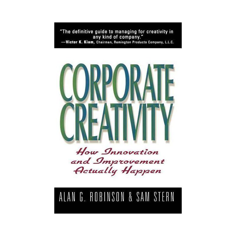 Corporate Creativity - by  Alan G Robinson & Sam Stern & Sam Stern (Paperback), 1 of 2