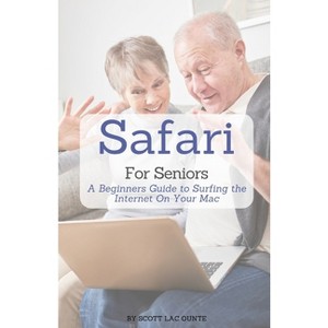 Safari For Seniors - by  Scott La Counte (Paperback) - 1 of 1
