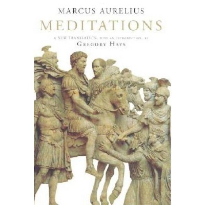 Meditations - (Modern Library (Hardcover)) by  Marcus Aurelius (Hardcover)