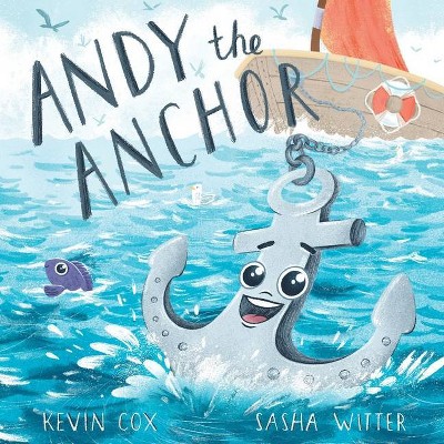 Andy the Anchor - by  Kevin G Cox (Paperback)