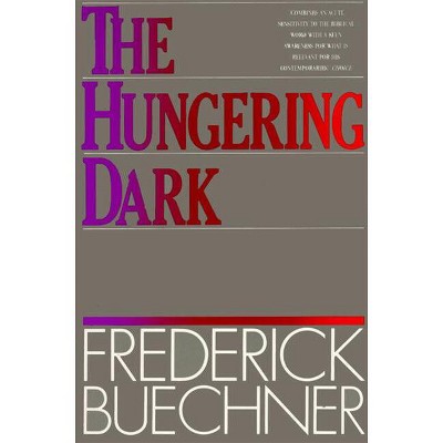 The Hungering Dark - by  Frederick Buechner (Paperback)