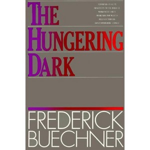 The Hungering Dark - by  Frederick Buechner (Paperback) - 1 of 1
