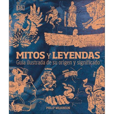  Mitos Y Leyendas - by  Philip Wilkinson (Hardcover) 