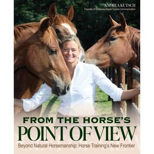 From the Horse's Point of View - by  Andrea Kutsch (Paperback) - 1 of 1