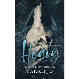 Heavy - (Heavy Hearts) 2nd Edition by Sarah Jane Duncan & Sarah Jd - 1 of 1