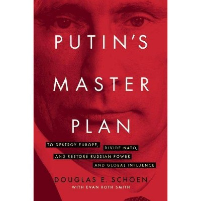 Putin's Master Plan - by  Douglas E Schoen (Hardcover)