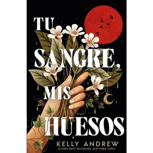 Tu Sangre, MIS Huesos - by  Kelly Andrew (Paperback) - 1 of 1