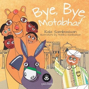 Bye, Bye, Motabhai! - by  Kala Sambasivan (Paperback) - 1 of 1