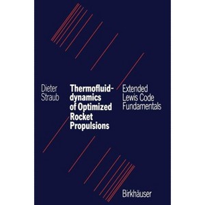 Thermofluiddynamics of Optimized Rocket Propulsions - by  Straub (Paperback) - 1 of 1