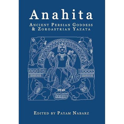 Anahita - by  Payam Nabarz (Paperback)