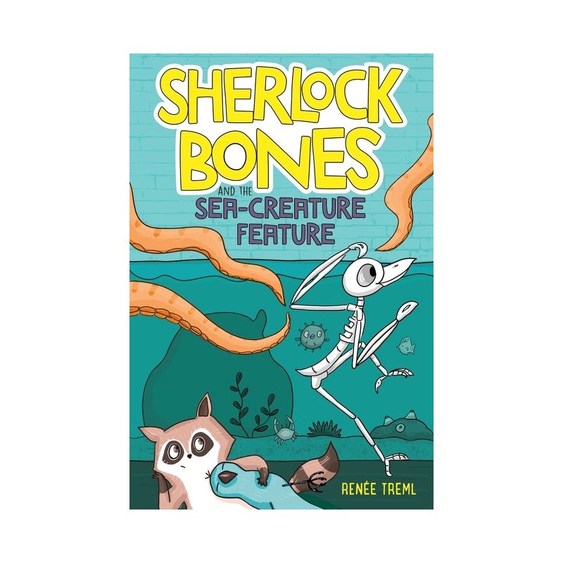 Sherlock Bones and the Sea-Creature Feature - by Renee Treml, 1 of 2