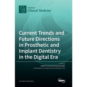 Current Trends and Future Directions in Prosthetic and Implant Dentistry in the Digital Era - (Hardcover) - 1 of 1
