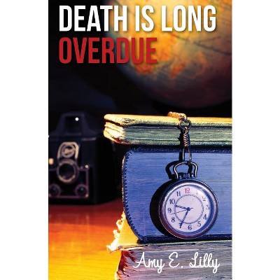 Death is Long Overdue - (Phee Jefferson) by  Amy E Lilly (Paperback)