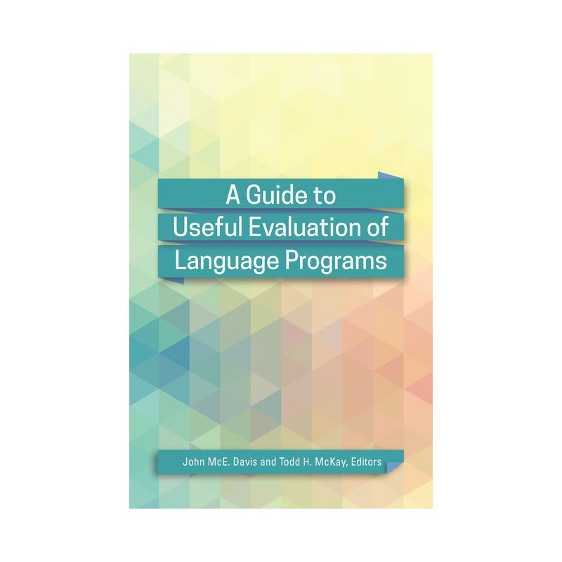 A Guide to Useful Evaluation of Language Programs - by  John McE Davis & Todd H McKay (Paperback), 1 of 2