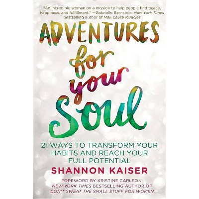 Adventures for Your Soul - by  Shannon Kaiser (Paperback)