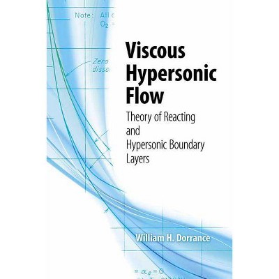  Viscous Hypersonic Flow - (Dover Books on Engineering) by  William H Dorrance (Paperback) 