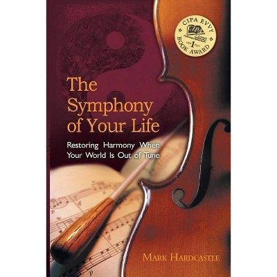 The Symphony of Your Life - by  Mark Hardcastle (Paperback)