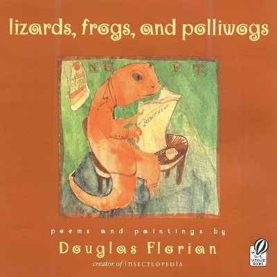 Lizards, Frogs, and Polliwogs - by  Douglas Florian (Paperback)