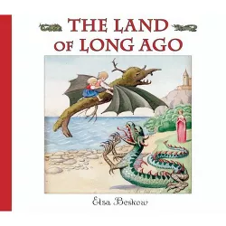 The Land of Long Ago - by  Elsa Beskow (Hardcover)