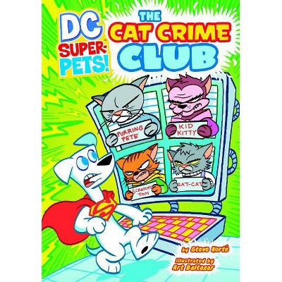 The Cat Crime Club - (DC Super-Pets) by  Steve Korté (Hardcover)