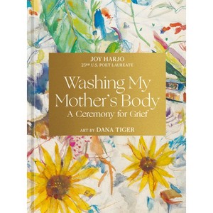 Washing My Mother's Body - by  Joy Harjo (Hardcover) - 1 of 1