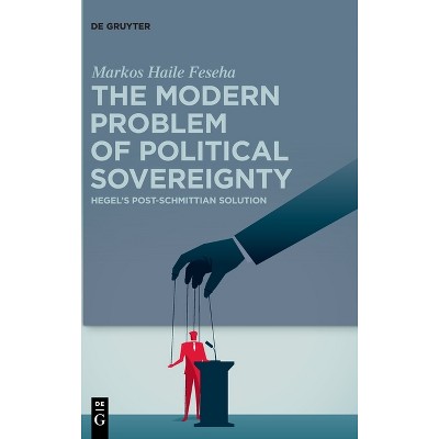 The Modern Problem of Political Sovereignty - by  Markos Haile Feseha (Hardcover)