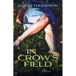 In Crow's Field - by  Judith Thompson (Paperback) - 1 of 1
