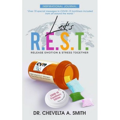 Let's R.E.S.T. Release Emotion and Stress Together Inspirational Journal - by  Chevelta a Smith (Hardcover)