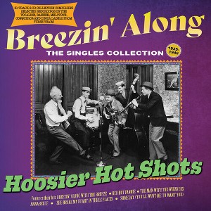 Hoosier Hot Shots - Breezin' Along: The Singles Collection 1935-46 (CD) - 1 of 1