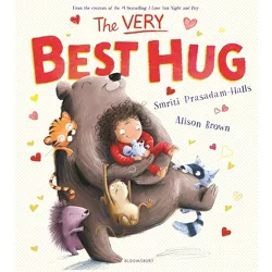 The Very Best Hug - by  Smriti Prasadam-Halls (Hardcover)
